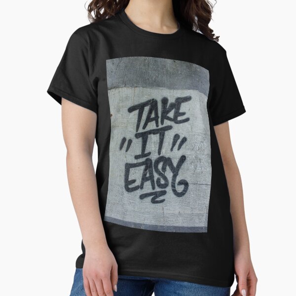 Take it easy Classic T-Shirt