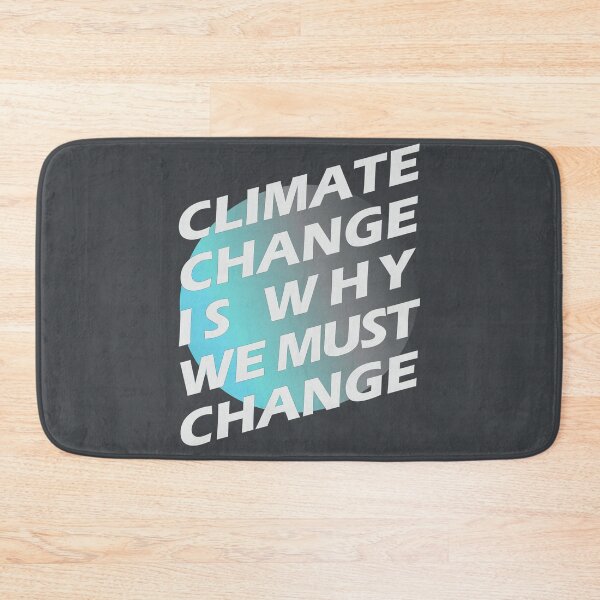 Item preview, Climate Change Is Why We Must Change - Climate Change Global Warming designed and sold by DrawingBoard.