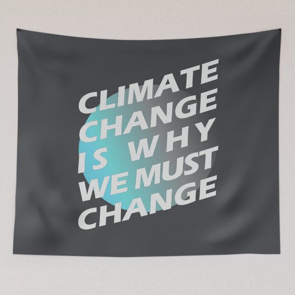 Item preview, Climate Change Is Why We Must Change - Climate Change Global Warming designed and sold by DrawingBoard.
