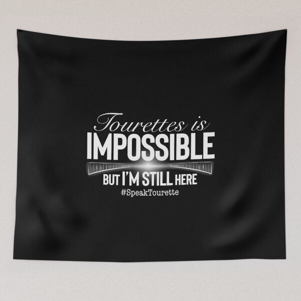 Item preview, Tourettes Is Impossible But I’m Still Here! Tourette Syndrome Awareness  designed and sold by MJDezigns.