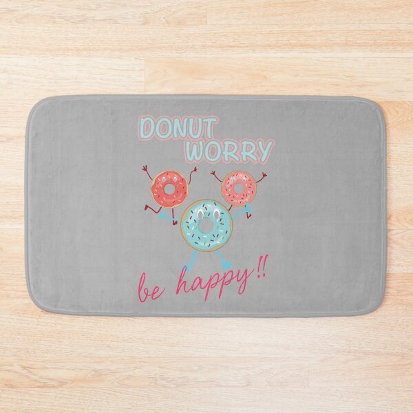 Item preview, DONUT WORRY BE HAPPY. designed and sold by sriniboss758.