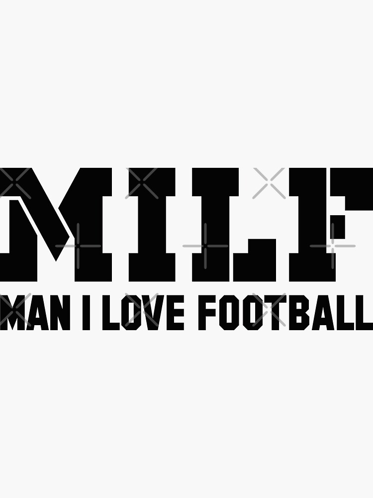 M.I.L.F, Man I Love Football Ladies T-Shirt