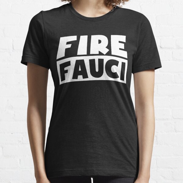 fire fauci t shirt