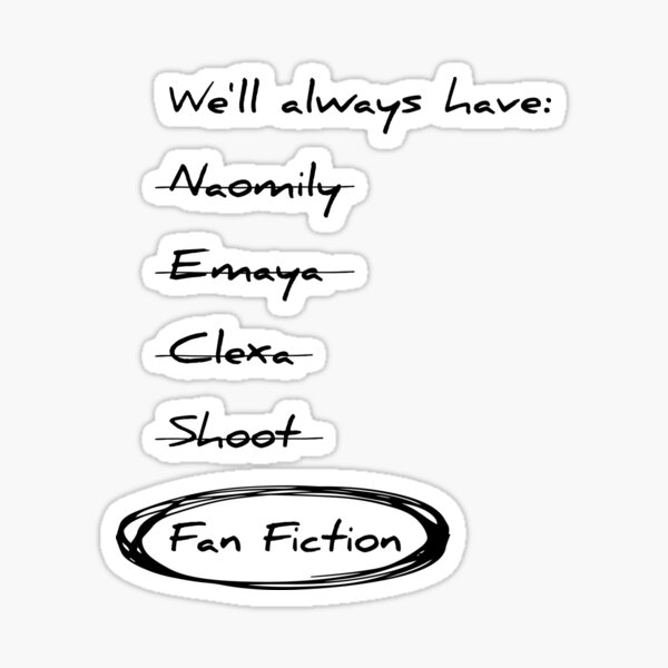 We'll always have fan fiction Sticker