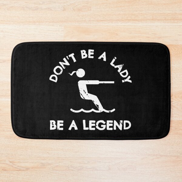 Item preview, Waterskiing: Don't be a lady be a legend designed and sold by TheGreenGoat.