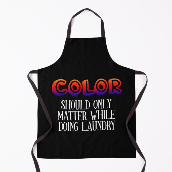 Item preview, Color should only matter while doing laundry designed and sold by sushMitaM.