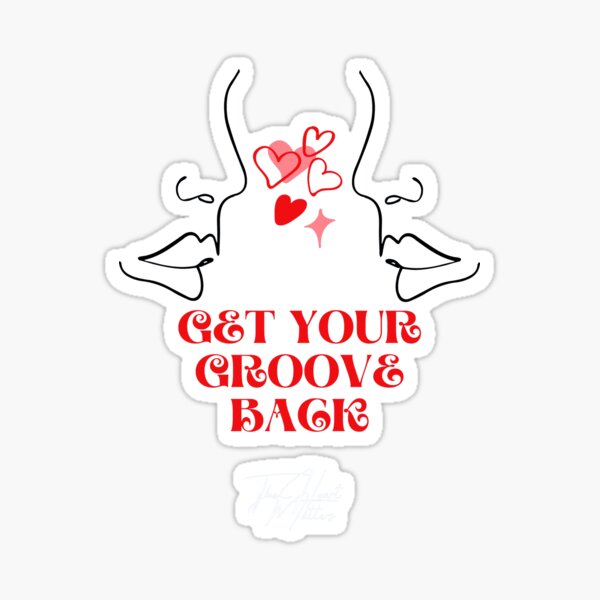 Get Your Groove Back II Sticker