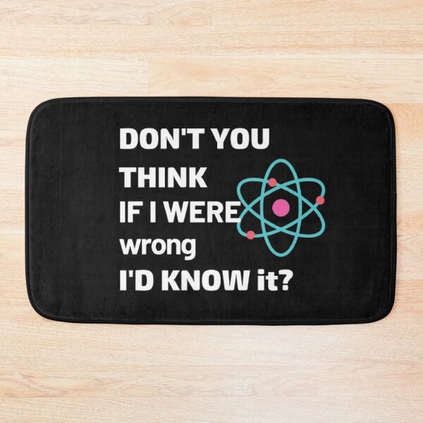 Item preview,  Don't you think, if I were wrong I'd know it? N 2 designed and sold by girlschance.