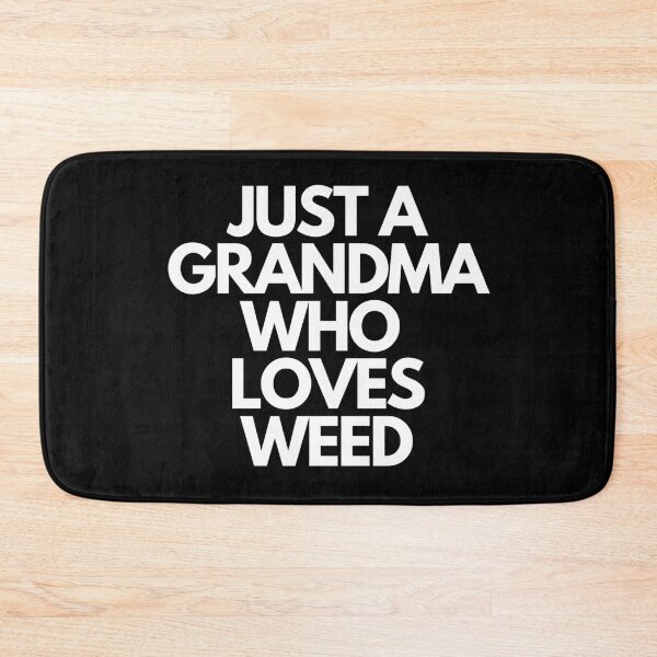 Item preview, JUST A GRANDMA WHO LOVES WEED | Smart Successful Stoner | Stoned Grandma designed and sold by AlfaEcho.