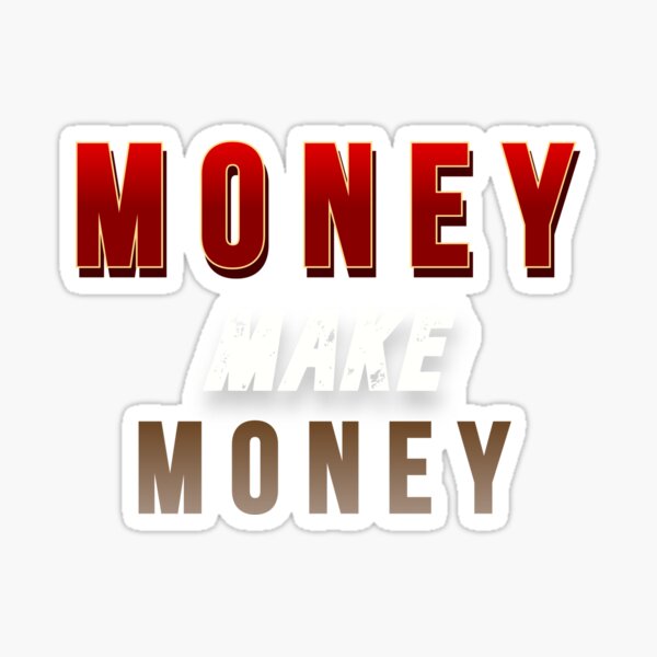 Money Make Money Sticker by hackman34