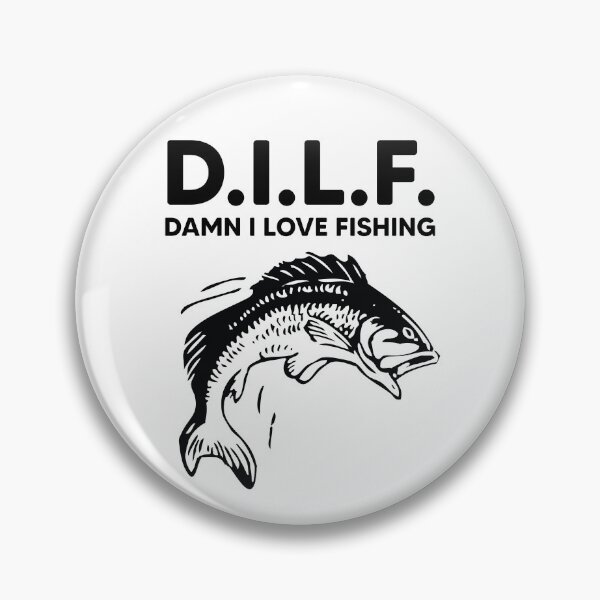 Item preview, D.I.L.F. Damn I Love Fishing designed and sold by kjanedesigns.
