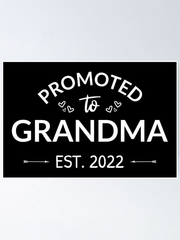 Promoted To Grandma Est 2022 Ii Poster By Lemon Pepper Redbubble