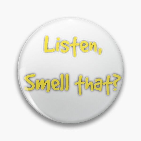 Item preview, Listen, Smell that?  designed and sold by Putty1981.