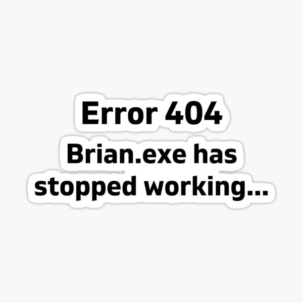 Artikel-Vorschau von Fehler 404 Brain.exe funktioniert nicht mehr, designt und verkauft von AbhishekRastogi.