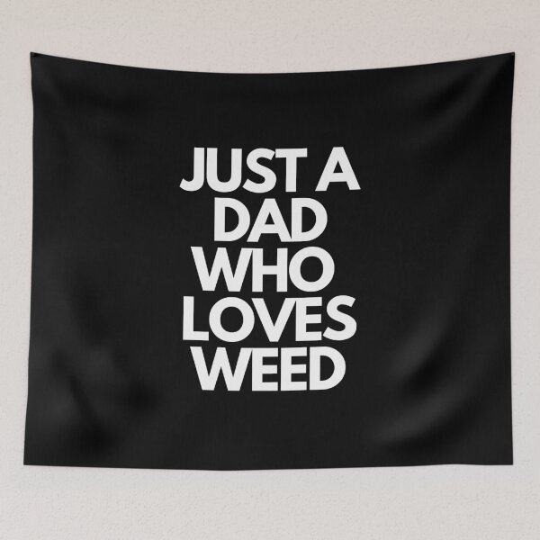 Item preview, JUST A DAD WHO LOVES WEED | Stoner Dad | Smart Successful Stoner |  designed and sold by AlfaEcho.
