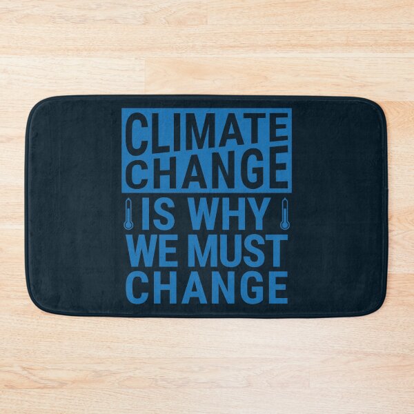 Item preview, Climate Change Is Why We Must Change - Climate Change Global Warming Blue Design designed and sold by DrawingBoard.