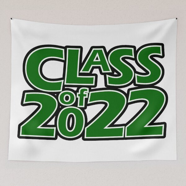 Item preview, Class of 2022 (Dark Green White Black) designed and sold by gkillerb.