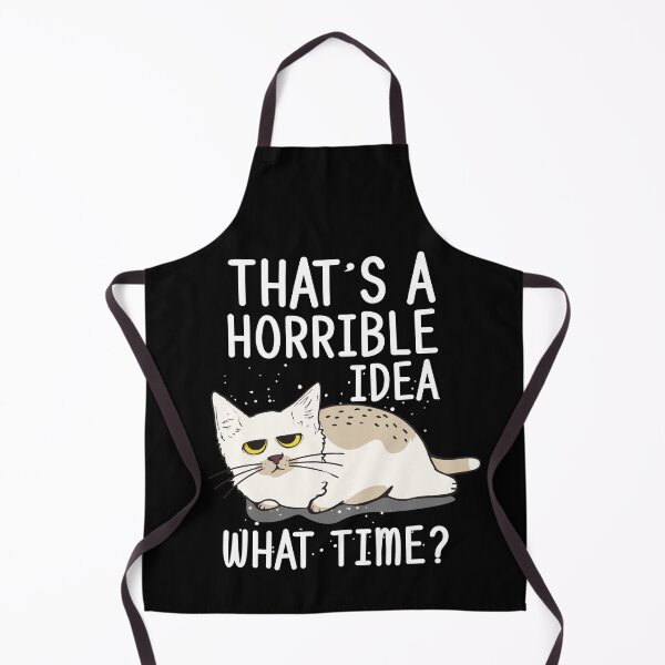 Item preview, That s a horrible idea What time - Cat Funny Saying Graphic designed and sold by brunsch-print.