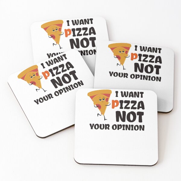 Item preview, I Want Pizza Not Your Opinion designed and sold by medbdj.