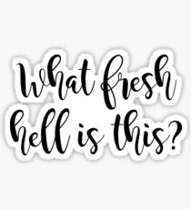 What fresh hell is this? Sticker