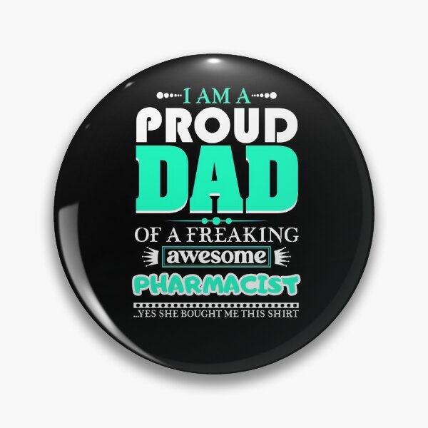 Item preview, i am a proud dad of a freaking awesome Pharmacist designed and sold by FurioInc.