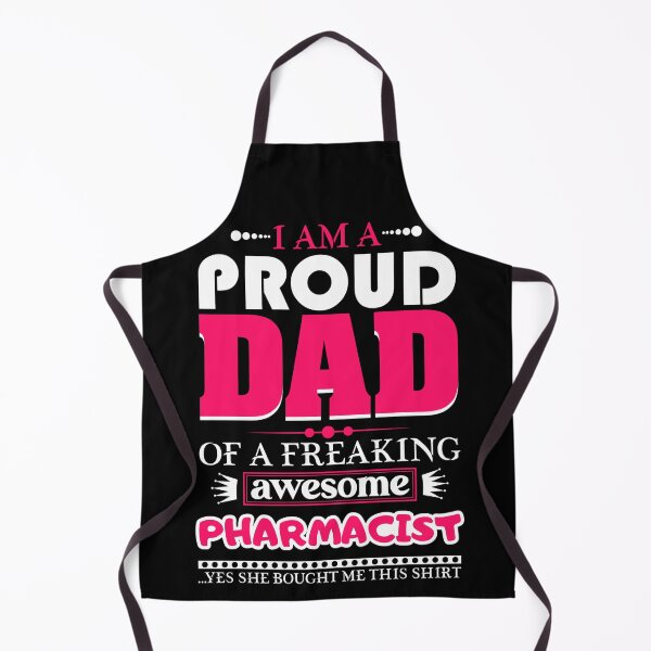 Item preview,  i am a proud dad of a freaking awesome Pharmacist designed and sold by FurioInc.