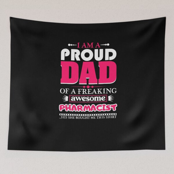Item preview,  i am a proud dad of a freaking awesome Pharmacist designed and sold by FurioInc.