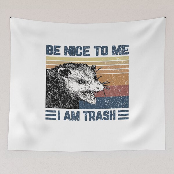 Item preview, Be nice to me I am trash designed and sold by ElsieUnderwood.