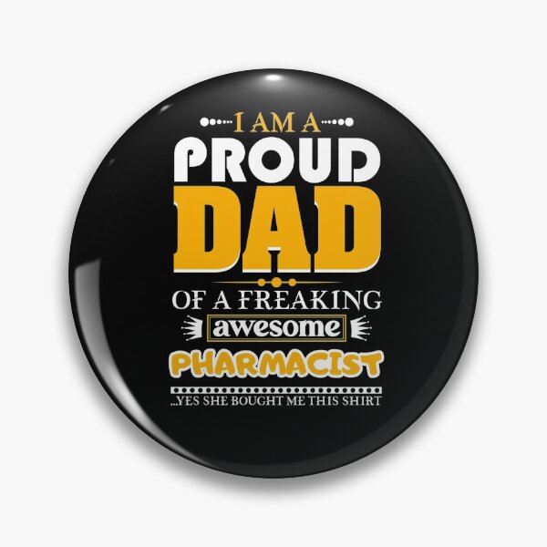 Item preview, i am a proud dad of a freaking awesome Pharmacist designed and sold by FurioInc.