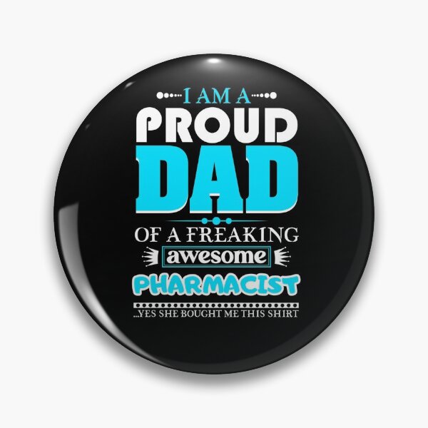 Item preview,  i am a proud dad of a freaking awesome Pharmacist designed and sold by FurioInc.