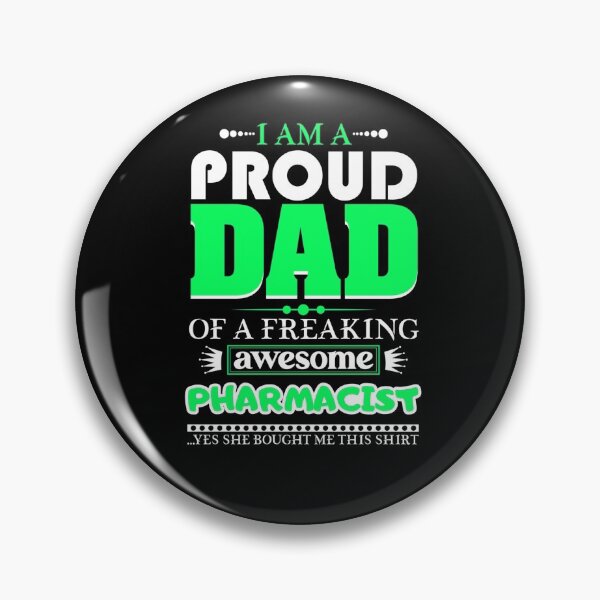 Item preview, i am a proud dad of a freaking awesome Pharmacist designed and sold by FurioInc.