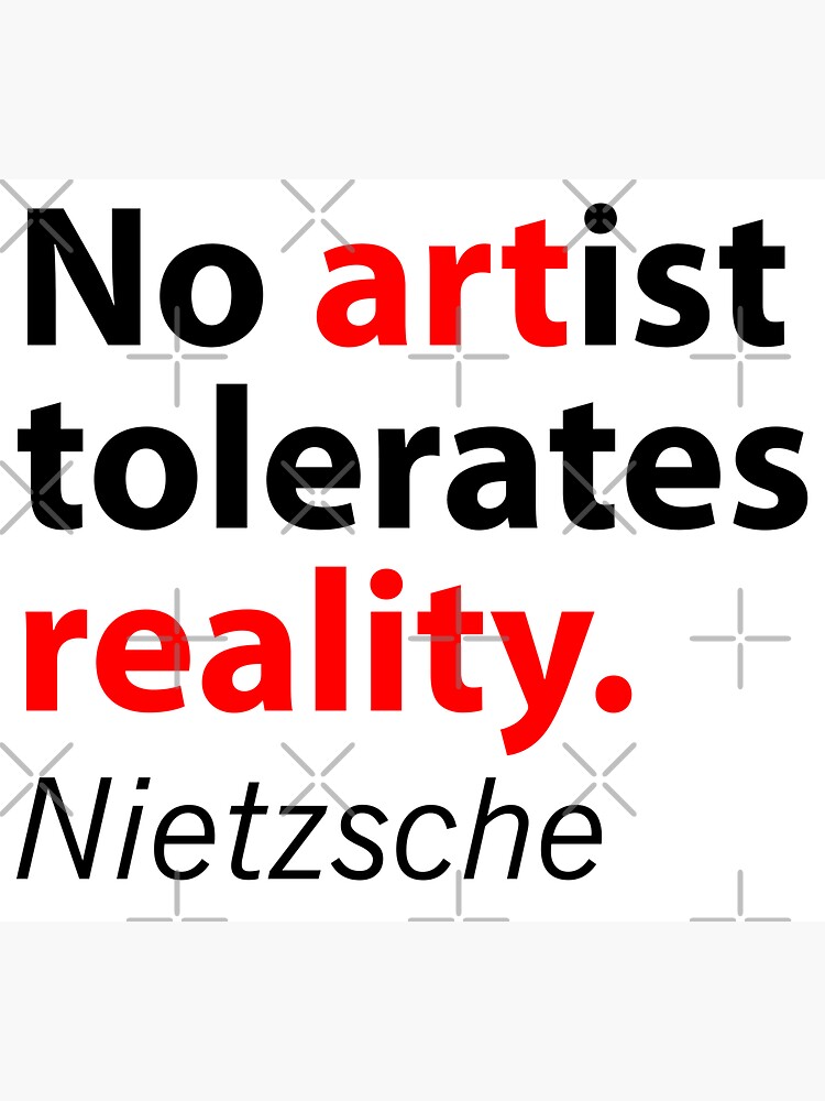 no-artist-tolerates-reality-nietzsche-quote-sticker-by-darrriadesign