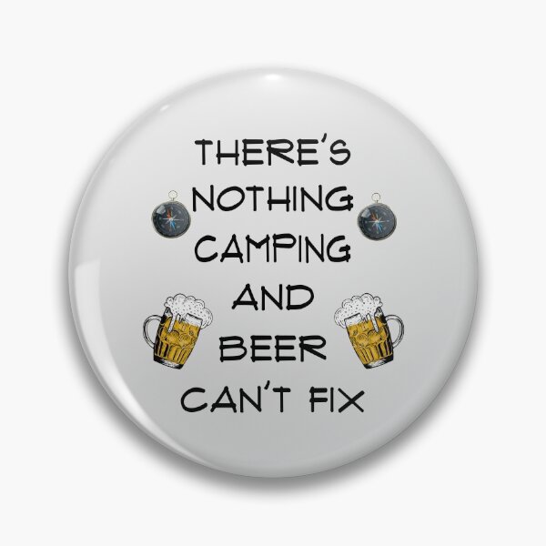 Item preview, There's Nothing Camping And Beer Cant Fix designed and sold by Avani01.