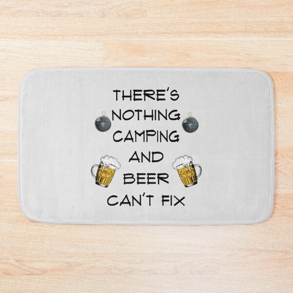 Item preview, There's Nothing Camping And Beer Cant Fix designed and sold by Avani01.