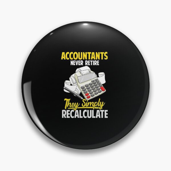 Item preview, Accountants Never Retire, They Just Simply designed and sold by Express YRSLF.