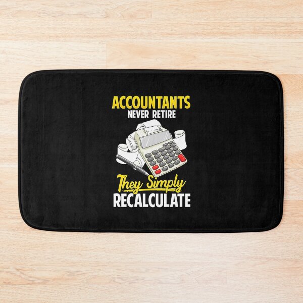 Item preview, Accountants Never Retire, They Just Simply designed and sold by Express YRSLF.