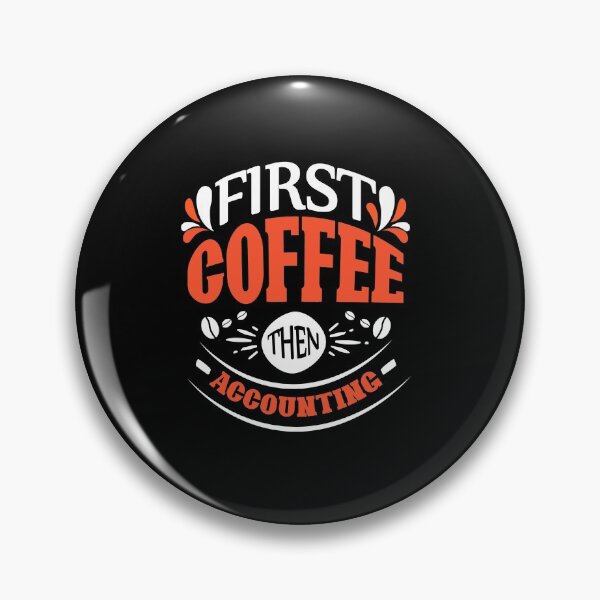 Item preview, First Coffee, Then Accounting designed and sold by Express YRSLF.
