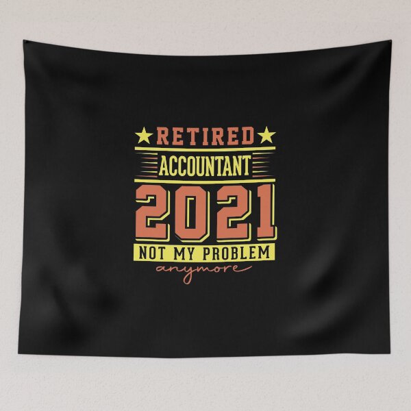 Item preview, Retired Accountant 2021, Not My Problem Anymore designed and sold by Express YRSLF.