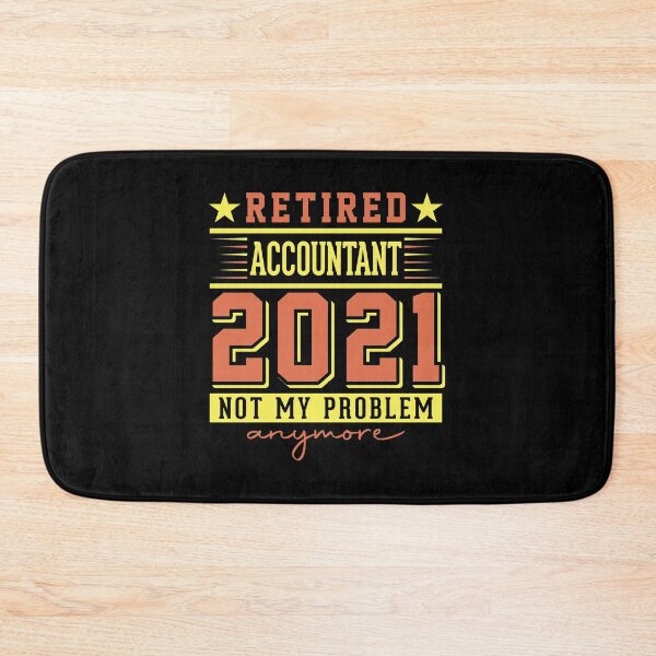 Item preview, Retired Accountant 2021, Not My Problem Anymore designed and sold by Express YRSLF.