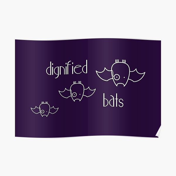 Dignified Bats - two lof bees Poster