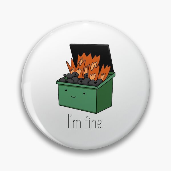 Item preview, Cute Trash Fire: I'm Fine designed and sold by Zoe Perdita.
