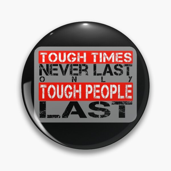 Item preview, Tough times never last only tough people last - Red, white, black, grey - meme motivational designed and sold by Honest-Quotes.