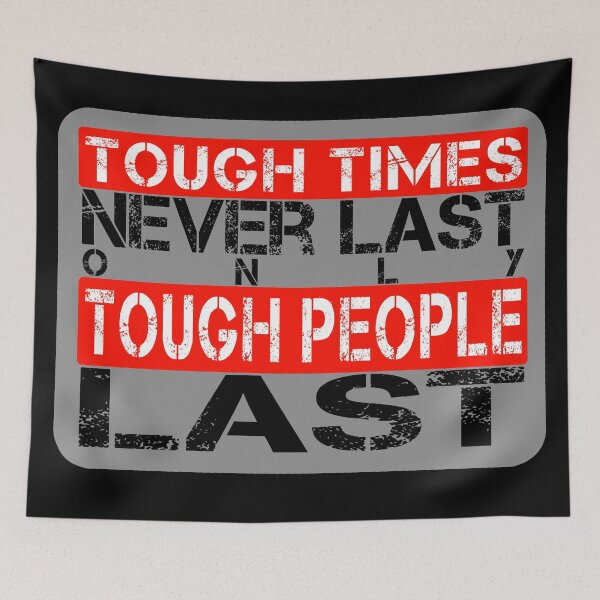 Item preview, Tough times never last only tough people last - Red, white, black, grey - meme motivational designed and sold by Honest-Quotes.