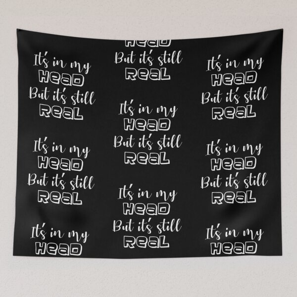 Item preview, it's in my head but it's still real - mental health awareness designed and sold by introvertcafe.