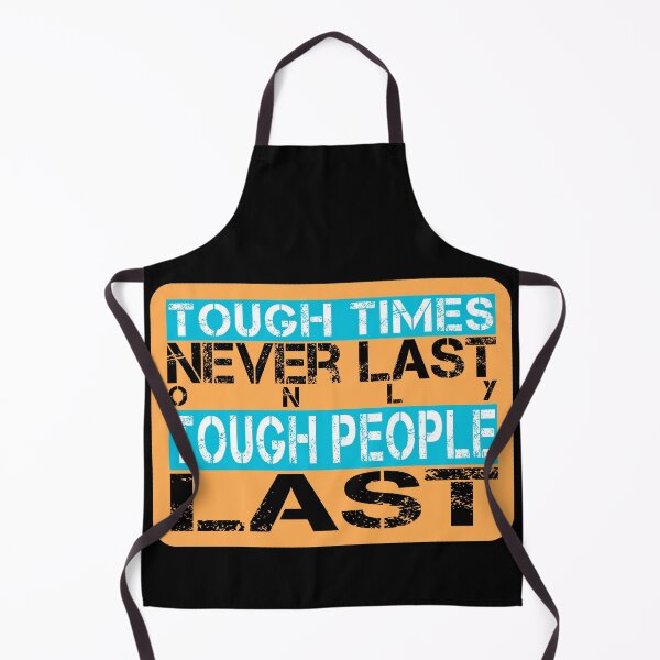 Item preview, Tough times never last only tough people last - Orange, white, black, light blue - meme motivational designed and sold by Honest-Quotes.