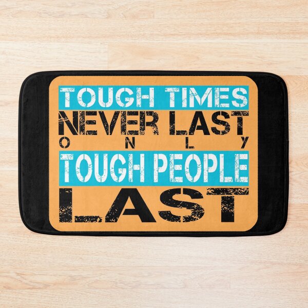 Item preview, Tough times never last only tough people last - Orange, white, black, light blue - meme motivational designed and sold by Honest-Quotes.