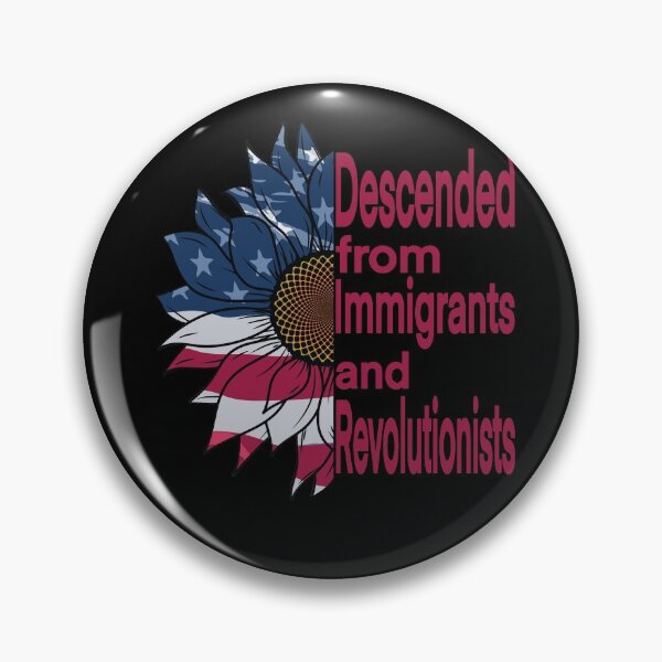 Item preview, Descended from Immigrants and Revolutionists designed and sold by eden1472.