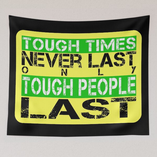 Item preview, Tough times never last only tough people last - Yellow, white, black, green - meme motivational designed and sold by Honest-Quotes.