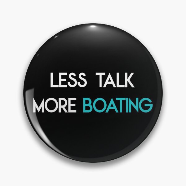 Item preview, Less Talk More Boating designed and sold by sheatherley.