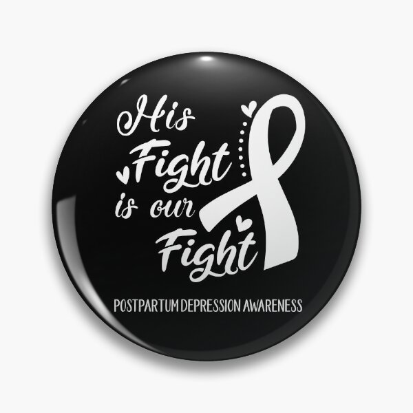 Item preview, His Fight Is Our Fight Postpartum Depression Awareness designed and sold by hvoid41.